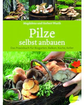 Praxisbuch Pilze selbst anbauen