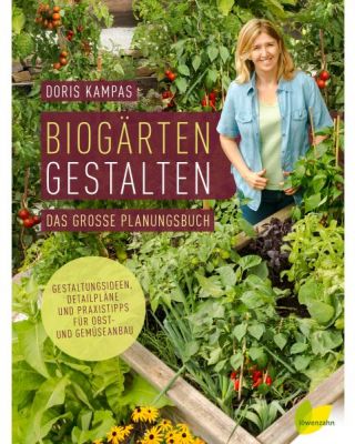 Praxisbuch Biogärten gestalten