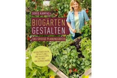 Praxisbuch Biogärten gestalten